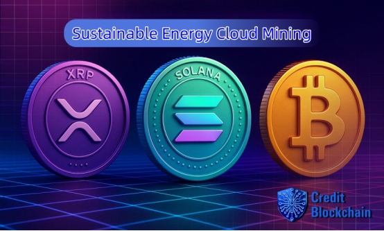 Eco-friendly Cloud Mining | CreditBlockchain: Earn Stable Daily Returns with Zero Threshold. One-Click Mining of BTC  XRP  and SOL