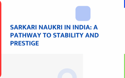 Sarkari Naukri in India: A Pathway to Stability and Prestige