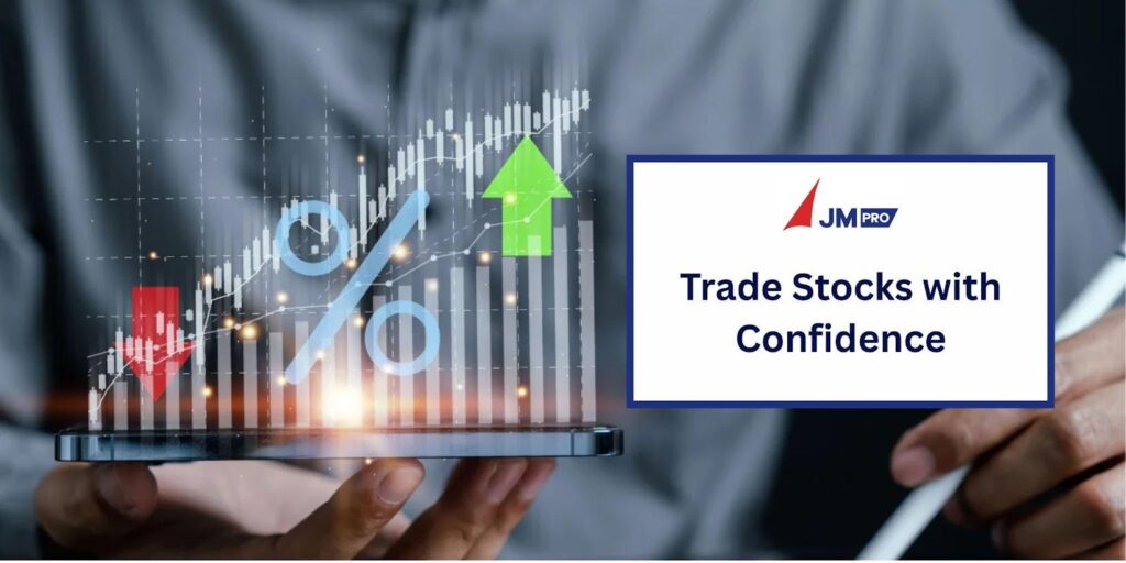 Trade Stocks with Confidence Using JM Pro’s Expert Platform