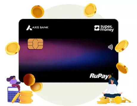 Axis Bank SuperMoney RuPay Credit Card