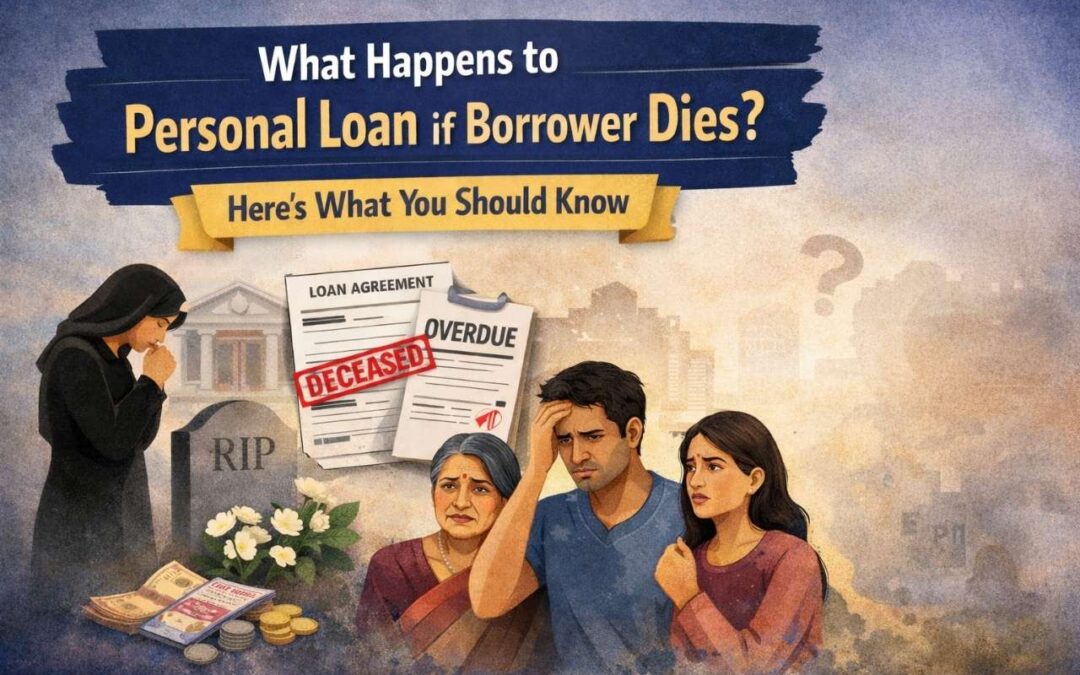 What Happens to Personal Loan If Borrower Dies? Here’s What you should know