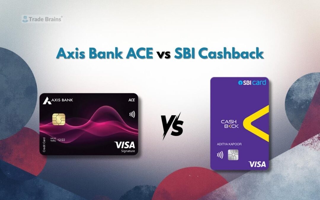 Axis Bank ACE vs SBI Cashback Card: Which Cashback Card Saves You More in 2026?