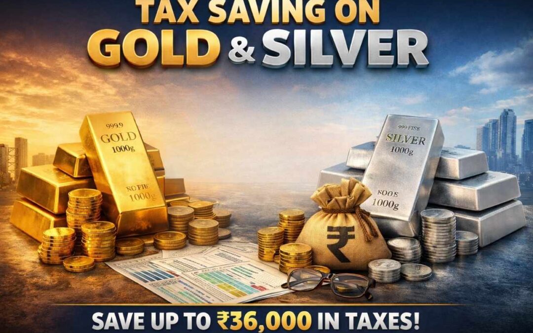Here’s How You Can Save Up to ₹36,000 in Tax on Gold and Silver Investments 