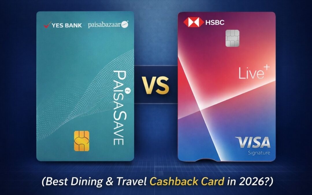 YES Bank PaisaSave vs HSBC Cashback: Which Credit Card is Best for Cashback, Dining and Travel in 2026?