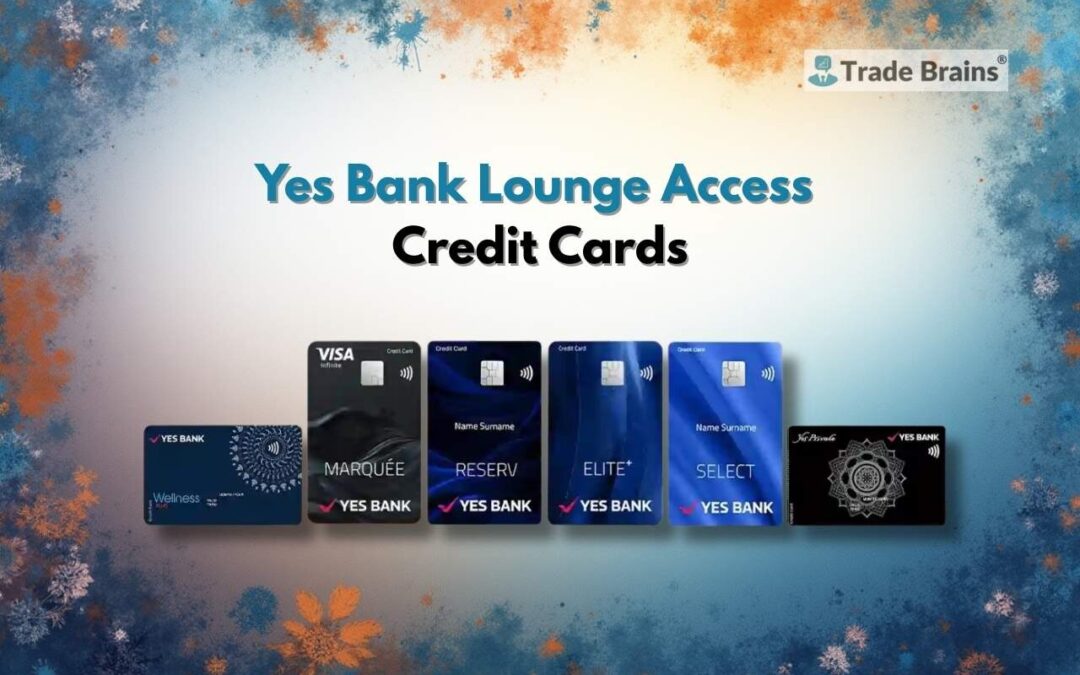 5 Best Yes-Bank Credit Cards that Offer Airport Lounge Access in 2026