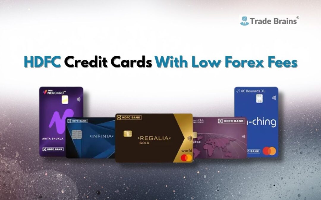 Paying High Forex Fees? Check Out These 5 HDFC Credit Cards With Low Forex Markup for International Spending