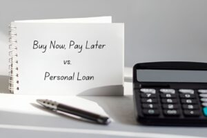 Buy Now, Pay Later vs. Personal Loan -  Which One is Right for You?