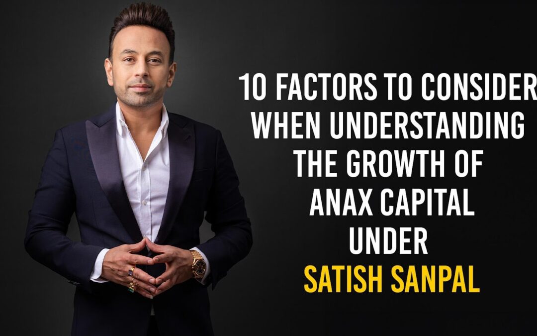 10 Factors to Consider When Understanding the Growth of ANAX Holding under Satish Sanpal