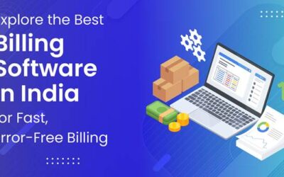 Explore the Best Billing Software in India for Fast, Error-Free Billing