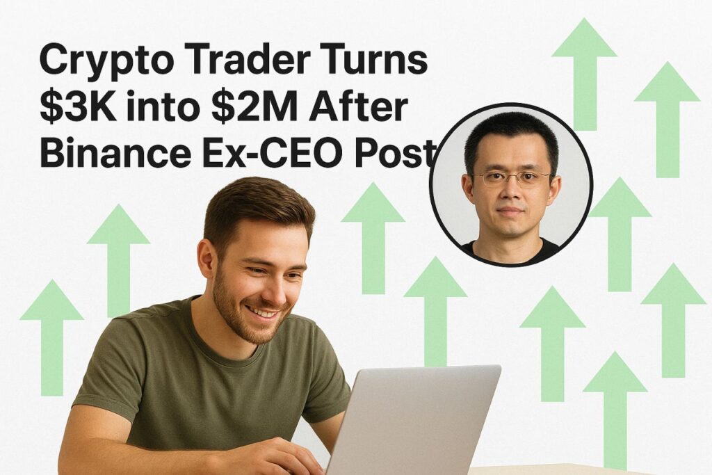 Crypto Trader Turns $3,000 Into $2 Million After Binance Ex-CEO’s Post Goes Viral