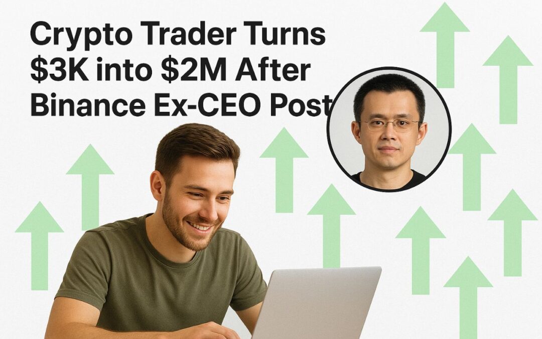 Crypto Trader Turns $3,000 Into $2 Million After Binance Ex-CEO’s Post Goes Viral