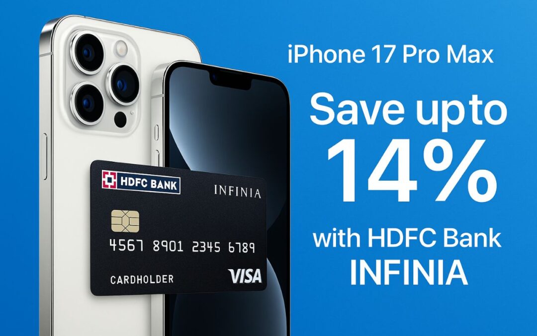 iPhone 17 Pro Max Discounts Upto 14% on HDFC Infinia Credit Card – Here Are the Details